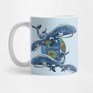 Earth Kind,  be kind to Earth Mug